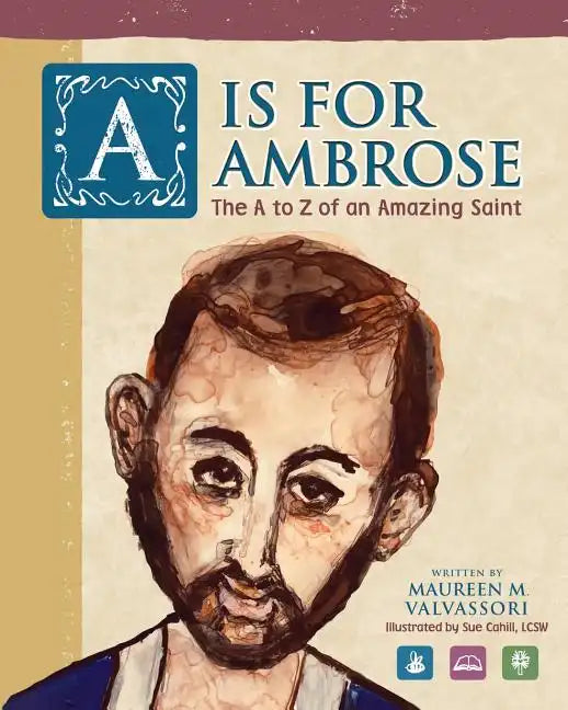 A Is For Ambrose: The A to Z of an Amazing Saint - Paperback