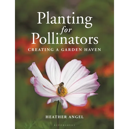 Planting for Pollinators: Creating a Garden Haven - Paperback