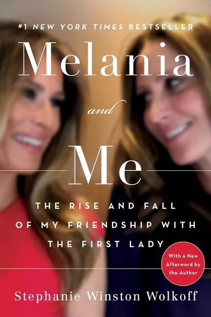 Melania and Me: The Rise and Fall of My Friendship with the First Lady - Paperback
