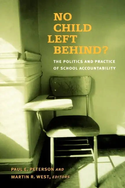 No Child Left Behind?: The Politics and Practice of School Accountability - Paperback