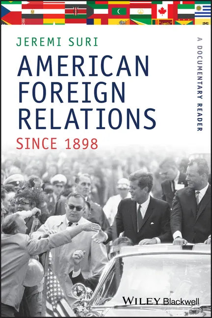 American Foreign Relations Since 1898: A Documentary Reader - Paperback