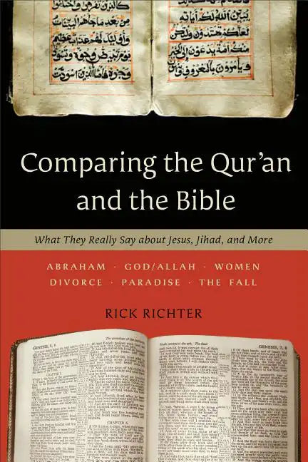 Comparing the Qur'an and the Bible: What They Really Say about Jesus, Jihad, and More - Paperback