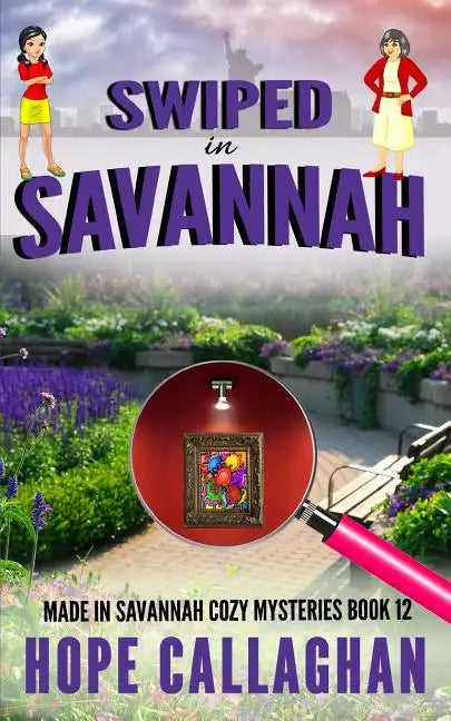 Swiped in Savannah: A Made in Savannah Cozy Mystery - Paperback