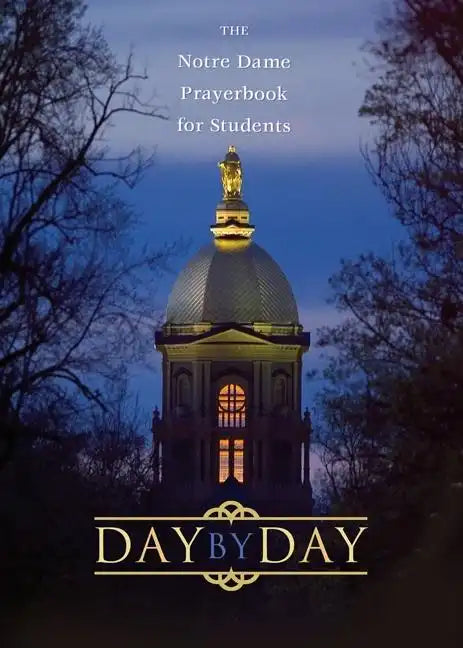 Day by Day: The Notre Dame Prayer Book for Students - Paperback
