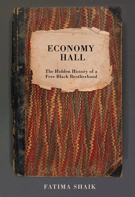Economy Hall: The Hidden History of a Free Black Brotherhood - Hardcover