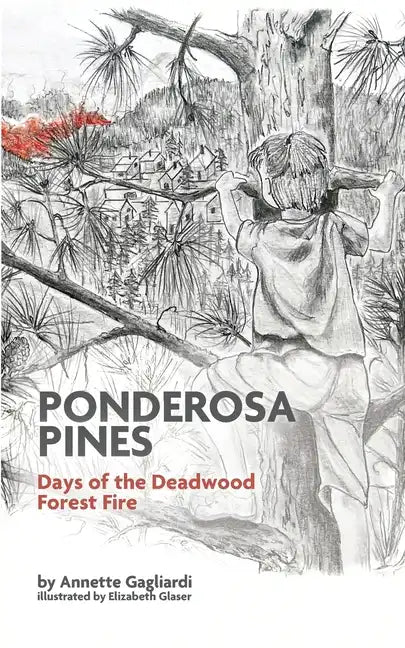 Ponderosa Pines: Days of the Deadwood Forest Fire - Paperback