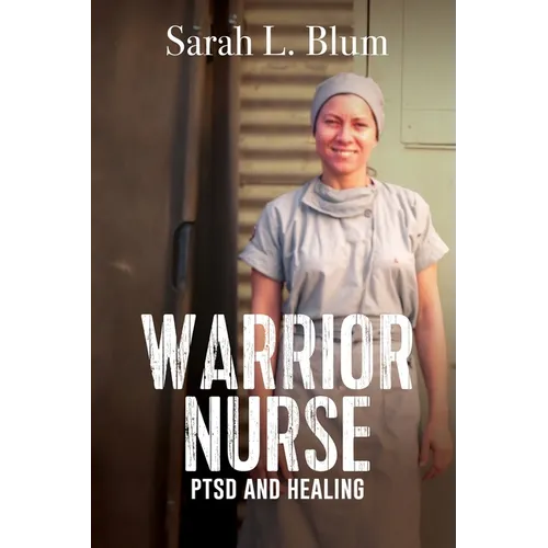 Warrior Nurse: PTSD and Healing - Paperback