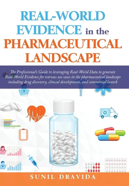 Real-World Evidence in the Pharmaceutical Landscape - Hardcover