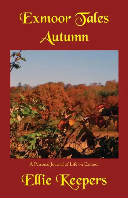 Exmoor Tales - Autumn: A Personal Journal of Life on Exmoor - Paperback