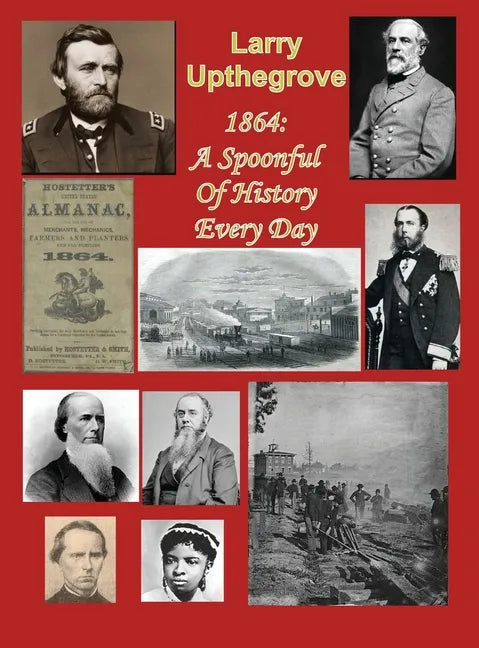 1864: A Spoonful of History Every Day - Hardcover