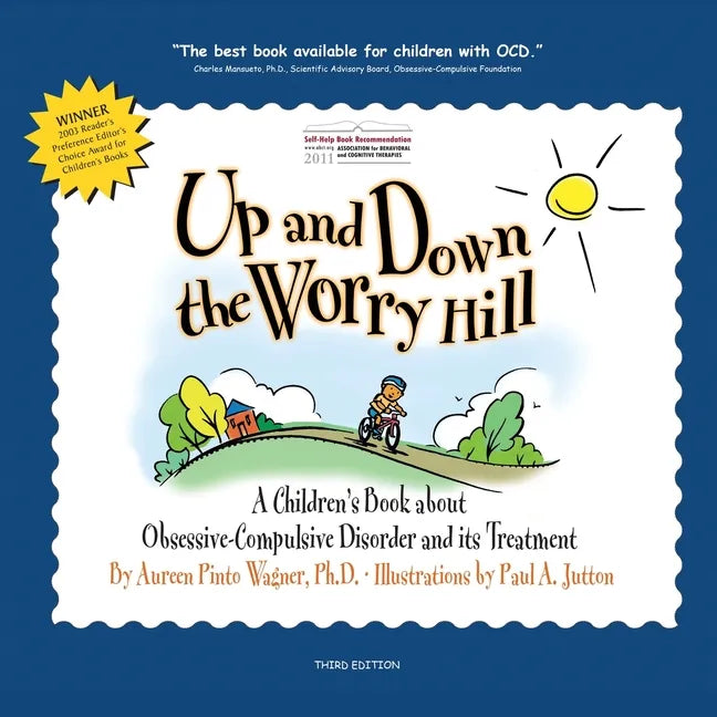 Up and Down the Worry Hill: A Children's Book about Obsessive-Compulsive Disorder and its Treatment - Paperback