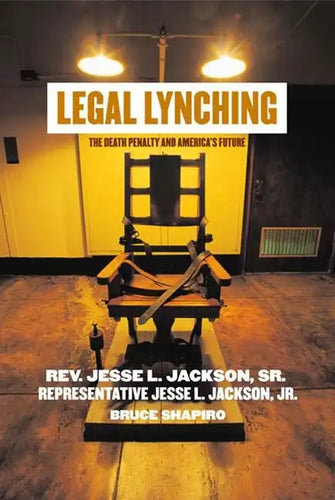 Legal Lynching: The Death Penalty and America's Future - Hardcover