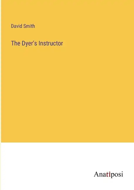 The Dyer's Instructor - Paperback