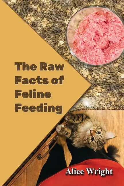 The Raw Facts of Feline Feeding - Paperback