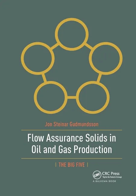 Flow Assurance Solids in Oil and Gas Production - Paperback