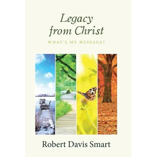 Legacy from Christ: What's My Message? - Hardcover