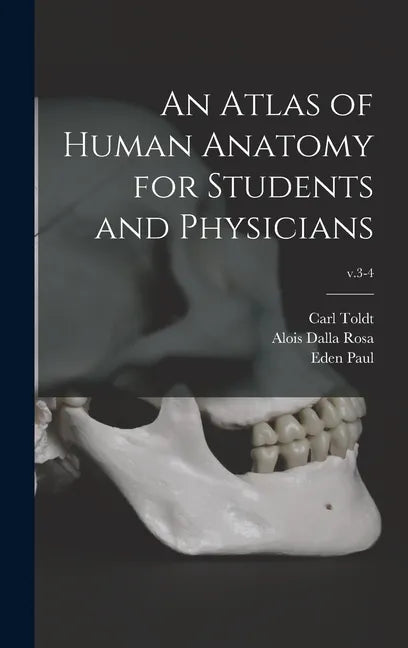 An Atlas of Human Anatomy for Students and Physicians; v.3-4 - Hardcover