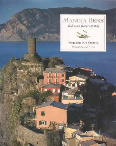 Mangia Bene: Traditional Recipes of Italy - Paperback
