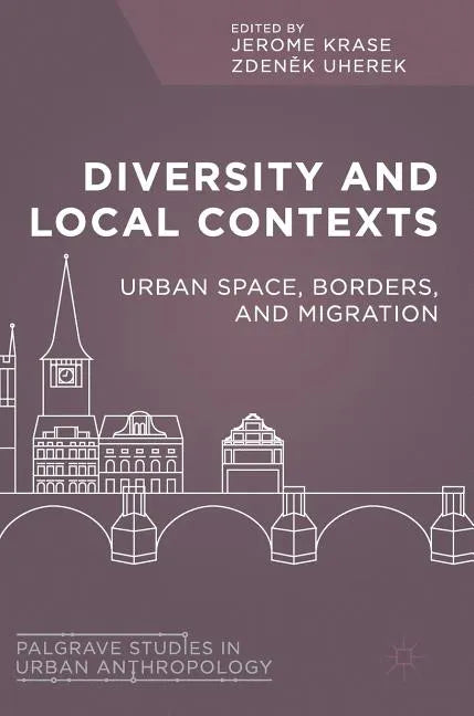 Diversity and Local Contexts: Urban Space, Borders, and Migration - Hardcover