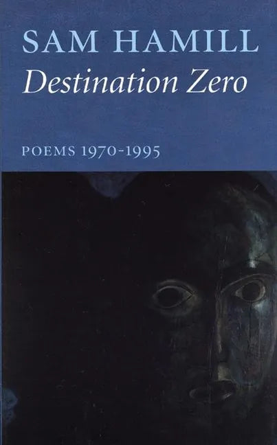 Destination Zero: Poems 1970-1995 - Hardcover