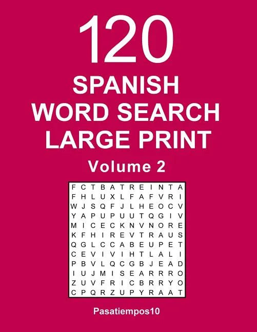 Spanish Word Search Large Print: 120 Puzzles - Volume 2 - Paperback