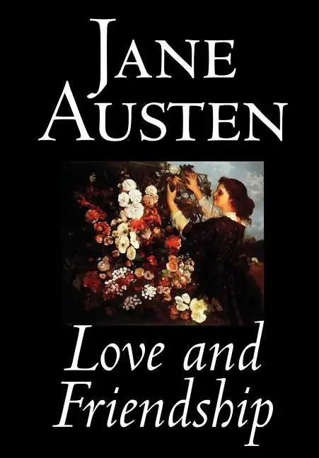 Love and Friendship by Jane Austen, Fiction, Classics - Hardcover