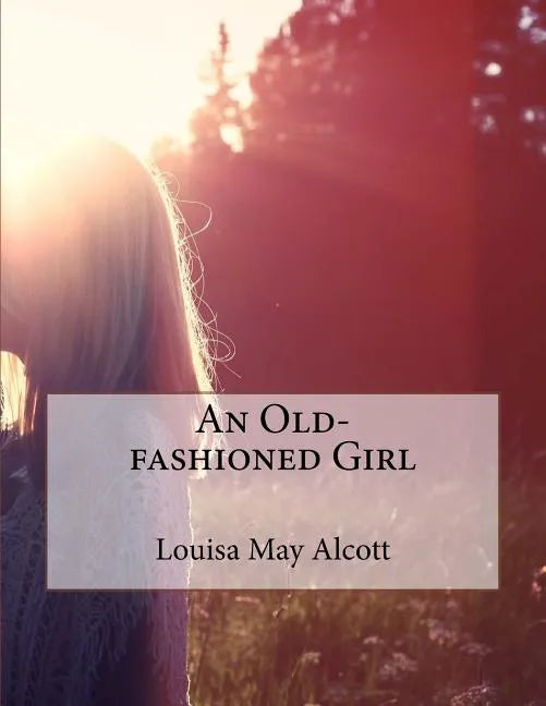 An Old-fashioned Girl - Paperback