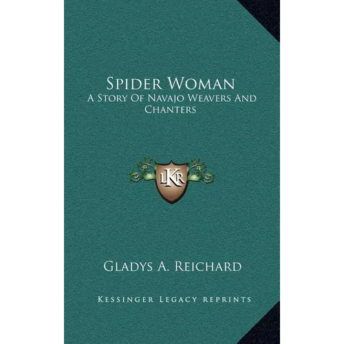 Spider Woman: A Story Of Navajo Weavers And Chanters - Hardcover