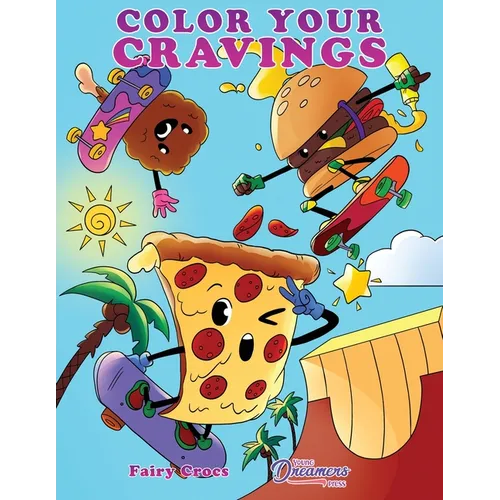 Color Your Cravings: A Junk Food Coloring Book for Kids Ages 6-8, 9-12 - Paperback