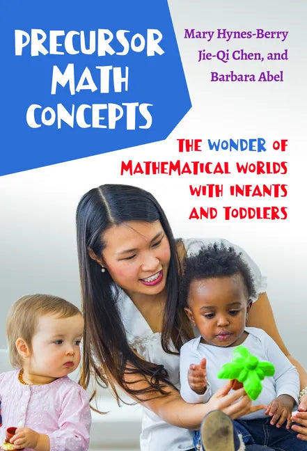 Precursor Math Concepts: The Wonder of Mathematical Worlds with Infants and Toddlers - Paperback