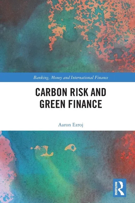 Carbon Risk and Green Finance - Paperback