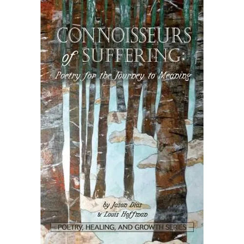 Connoisseurs of Suffering: Poetry for the Journey to Meaning - Paperback