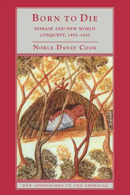 Born to Die: Disease and New World Conquest, 1492 1650 - Paperback