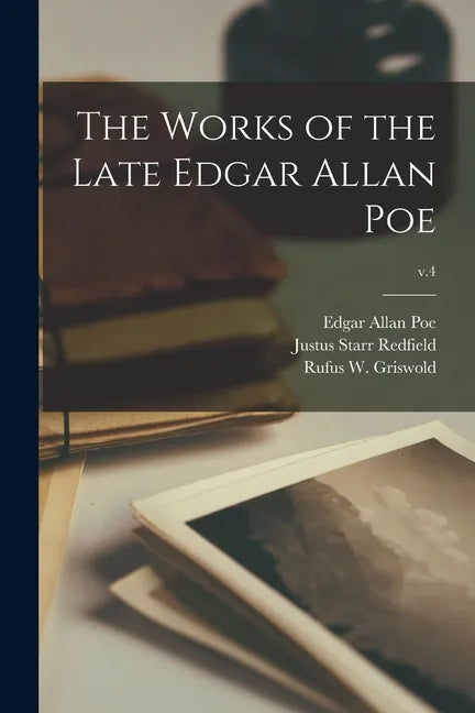 The Works of the Late Edgar Allan Poe; v.4 - Paperback