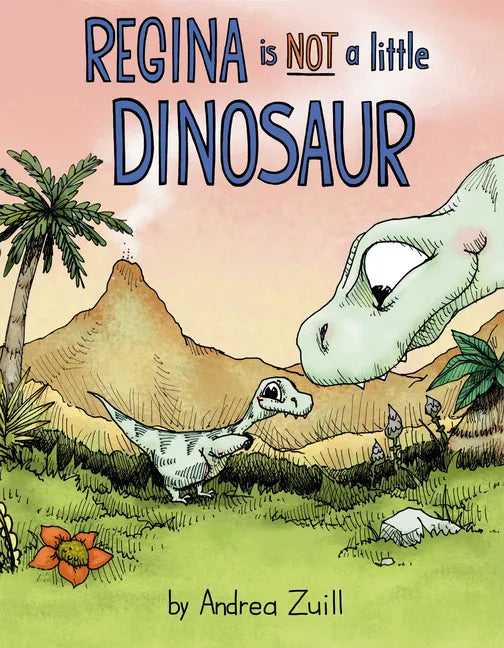 Regina Is Not a Little Dinosaur - Hardcover