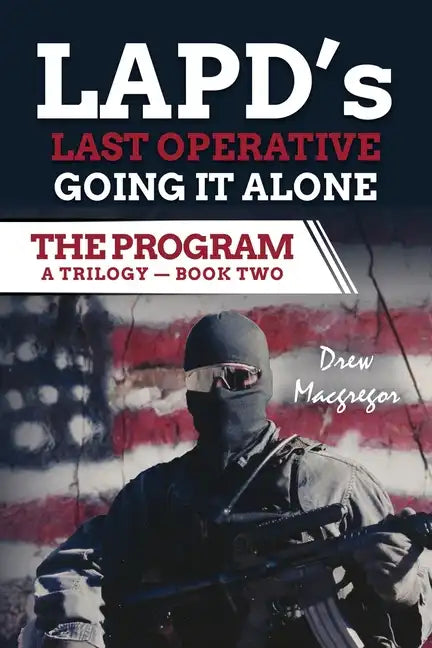 The Program - Book Two: LAPD's Last Operative. Going It Alone. - Paperback