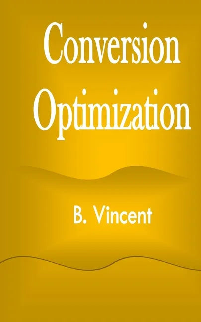 Conversion Optimization - Paperback