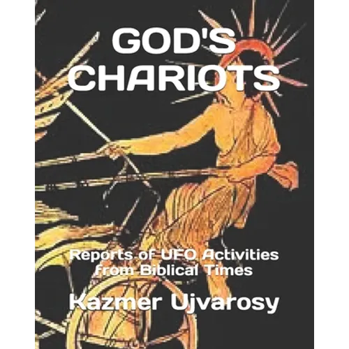 God's Chariots: Reports of UFO Activities from Biblical Times - Paperback