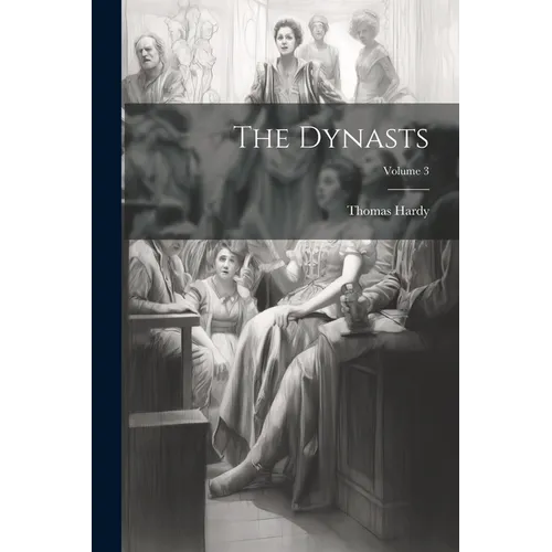 The Dynasts; Volume 3 - Paperback