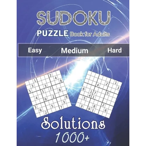 1000+ Sudoku Puzzles Book For Adults Easy Medium Hard Solutions: Challenge Your Brain Easy, Medium, and Hard Sudoku Puzzles with Solutions to Quiz You - Paperback