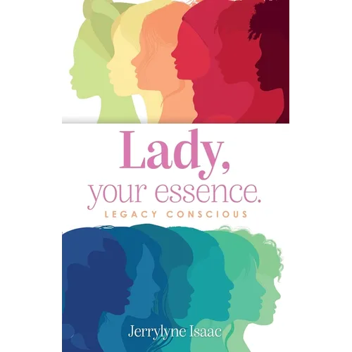 Lady, your essence.: Legacy Conscious - Paperback