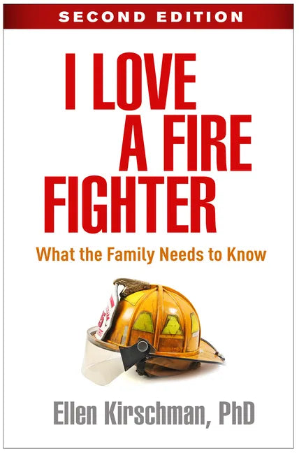 I Love a Fire Fighter: What the Family Needs to Know - Paperback