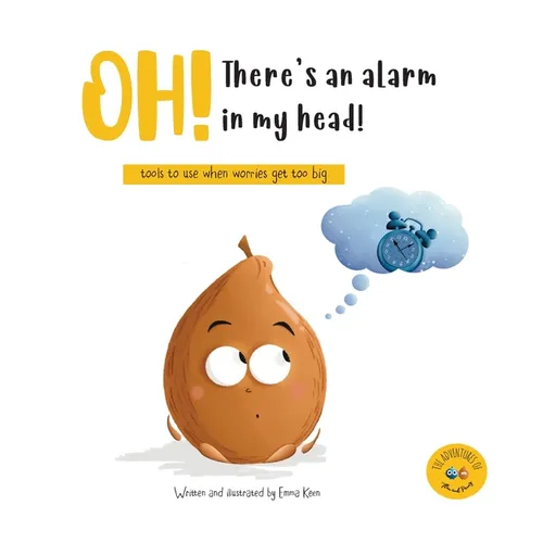 Oh! There's an alarm in my head!: Tools to use when worries get too big - Hardcover