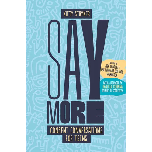 Say More: Consent Conversations for Teens - Paperback
