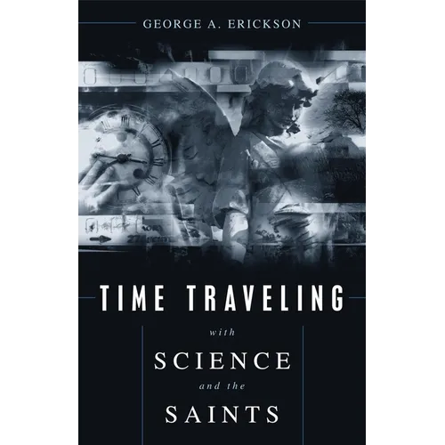 Time Traveling With Science and the Saints - Hardcover