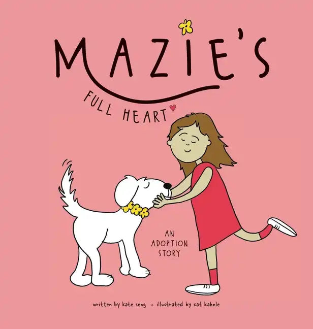 Mazie's Full Heart: An Adoption Story - Hardcover