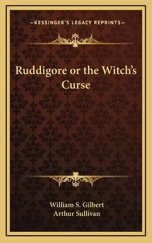 Ruddigore or the Witch's Curse - Hardcover
