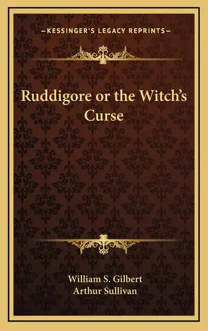 Ruddigore or the Witch's Curse - Hardcover