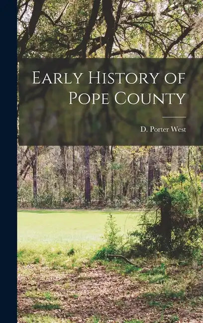Early History of Pope County - Hardcover