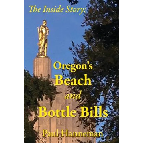 Oregon's Beach and Bottle Bills: The Inside Story - Paperback